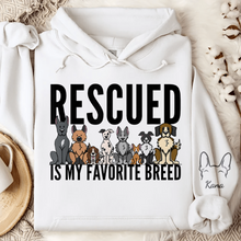 Load image into Gallery viewer, Rescued Is My Favorite Breed - Custom Hoodie