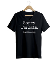 Load image into Gallery viewer, Sorry I&#39;m Late V-Neck