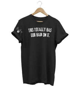 Dog Hair Custom T-Shirt