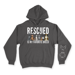 Rescued Is My Favorite Breed - Custom Hoodie