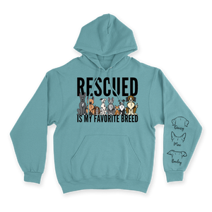 Rescued Is My Favorite Breed - Custom Hoodie