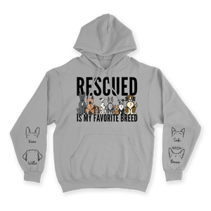 Rescued Is My Favorite Breed - Custom Hoodie