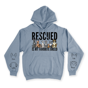 Rescued Is My Favorite Breed - Custom Hoodie