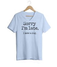 Load image into Gallery viewer, Sorry I&#39;m Late V-Neck