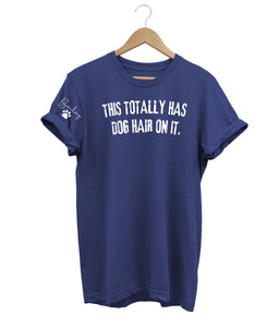 Dog Hair Custom T-Shirt
