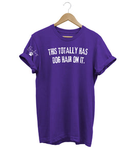 Dog Hair Custom T-Shirt