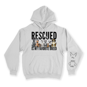 Rescued Is My Favorite Breed - Custom Hoodie